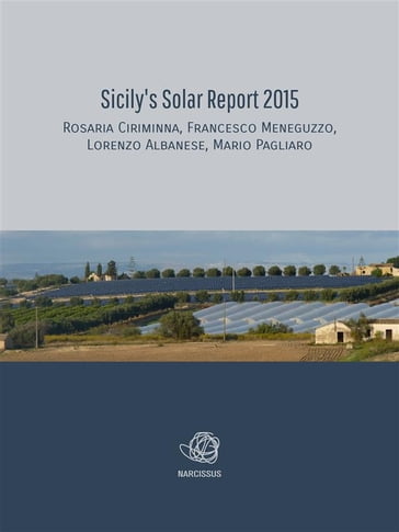 Sicily's solar report 2015 - Francesco Meneguzzo - Lorenzo Albanese - Mario Pagliaro - Rosaria Ciriminna