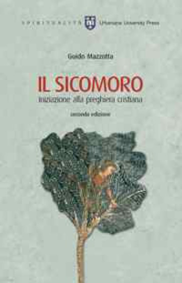 Sicomoro. Iniziazione alla preghiera cristiana (Il) - Guido Mazzotta