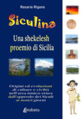 Siculina una shekelesh proemio di Sicilia. Origini ed evoluzioni di culture e civiltà nell