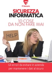 Sicurezza informatica. 10 cose da non fare mai