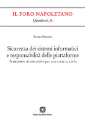 Sicurezza dei sistemi informatici e responsabilità delle piattaforme. Traiettorie ricostruttive per una crescita civile