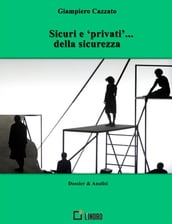 Sicuri e  privati  della sicurezza