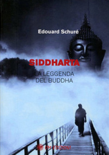 Siddharta. La leggenda del Buddha - Edouard Schuré