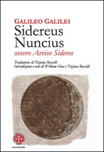 Sidereus nuncius ovvero Avviso sidereo - Galileo Galilei