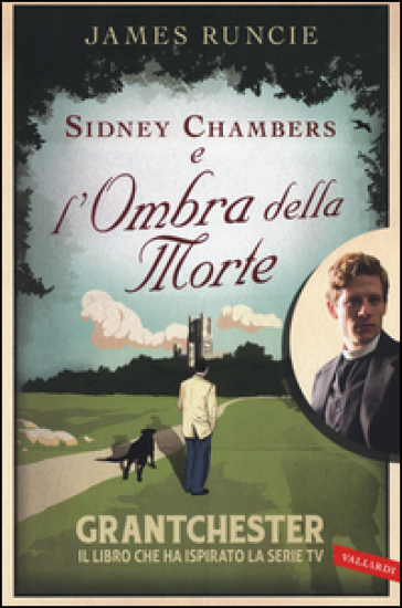 Sidney Chambers e l'ombra della morte - James Runcie