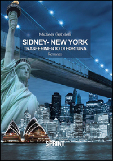 Sidney-New York - Michela Gabrielli | 