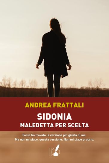 Sidonia, maledetta per scelta - Andrea Frattali