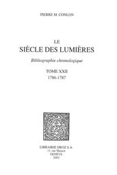 Le Siècle des Lumières : bibliographie chronologique. T. XXII, 1786-1787