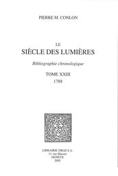 Le Siècle des Lumières : bibliographie chronologique. T. XXIII, 1788