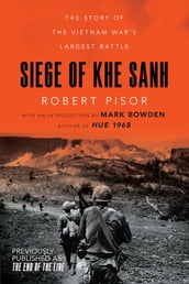 Siege of Khe Sanh: The Story of the Vietnam War s Largest Battle