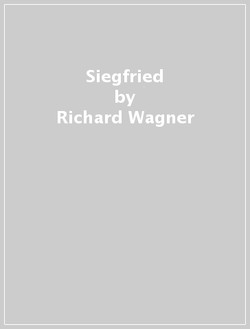 Siegfried - Richard Wagner