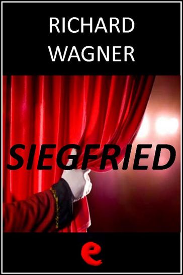 Siegfried - Richard Wagner