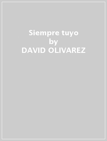 Siempre tuyo - DAVID OLIVAREZ