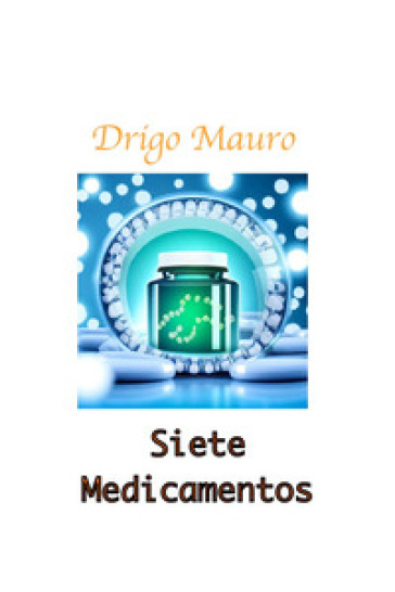 Siete medicamentos - Mauro Drigo