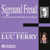 Sigmund Freud. La pensée philosophique expliquée