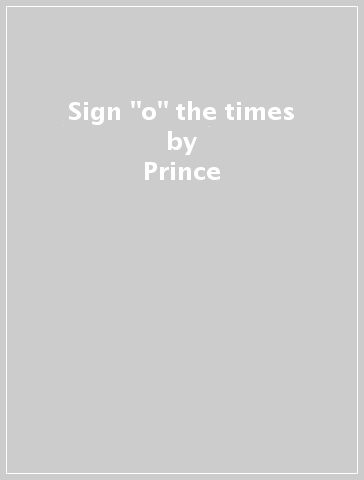 Sign "o" the times - Prince