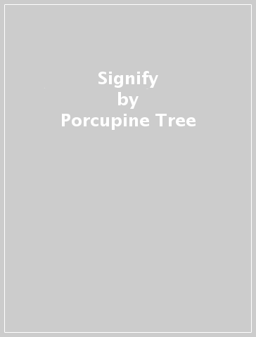 Signify - Porcupine Tree