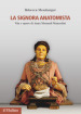 La Signora Anatomista. Vita e opere di Anna Morandi Manzolini