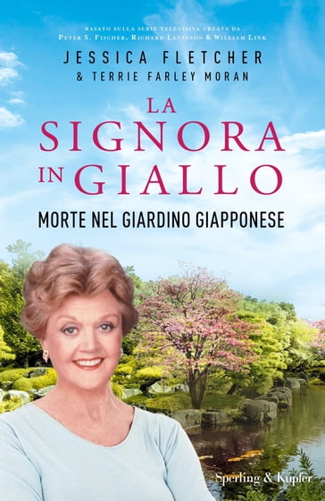 La Signora in Giallo. Morte nel giardino giapponese - Jessica Fletchers - Terrie Farley Moran