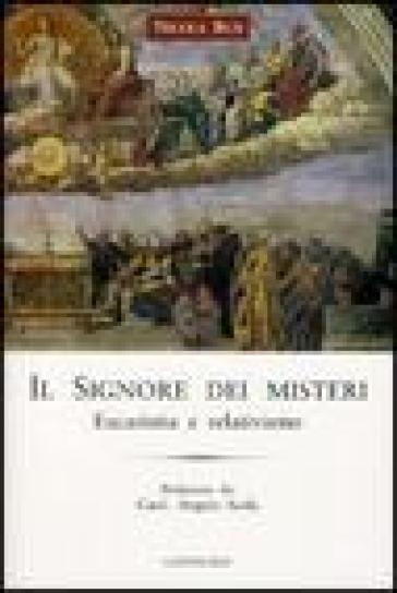 Signore dei misteri. Nell'eucaristia esposto al relativismo (Il) - Nicola Bux