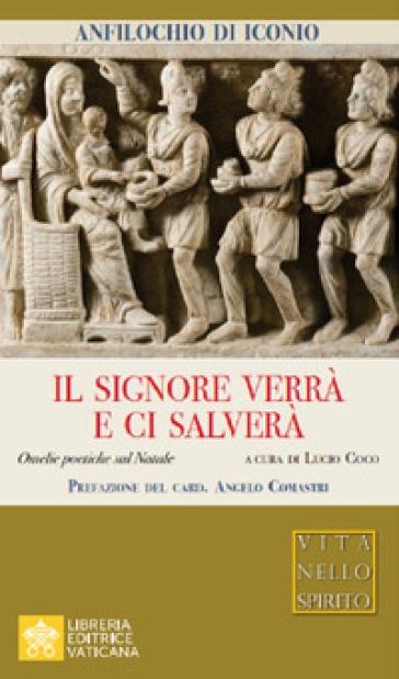 Il Signore verrà e ci salverà. Omelie sul Natale - Anfilochio di Iconio