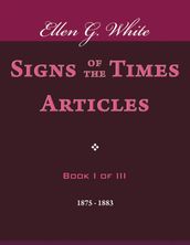 Signs of the Times Articles - Book I of III