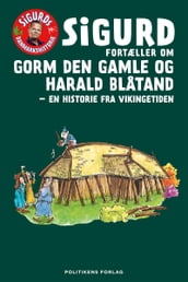 Sigurd fortæller om Gorm den Gamle og Harald Blatand