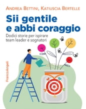 Sii gentile e abbi coraggio