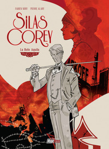 Silas Corey. 1: La rete Aquila - Fabien Nury - Pierre Alary