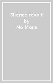 Silence & revolt