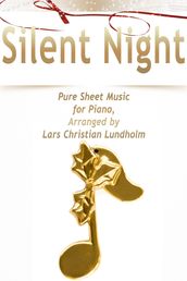 Silent Night Pure Sheet Music for Piano, Arranged by Lars Christian Lundholm