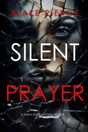 Silent Prayer (A Sheila Stone Suspense ThrillerBook Eight)