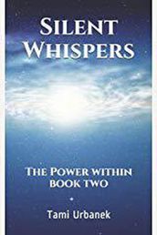 Silent Whispers; The Power Within