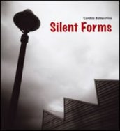 Silent forms. Ediz. illustrata