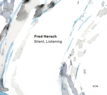 Silent, listening - Fred Hersch