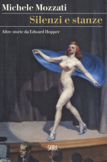 Silenzi e stanze. Altre storie da Edward Hopper - Michele Mozzati