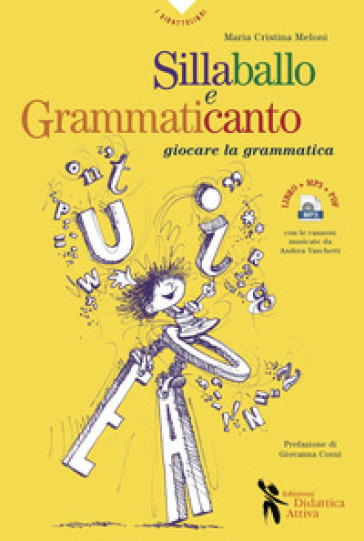 Sillaballo e grammaticanto. Giocare con la grammatica. Con File audio per il download - Maria Cristina Meloni