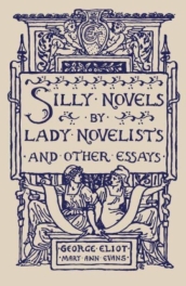 Silly Novels by Lady Novelists and Other Essays