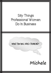 Silly Things Professional Women Do In Business