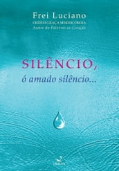 Silêncio, ó amado silêncio ...