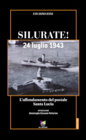 Silurate! 24 luglio 1943. L