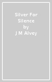 Silver For Silence