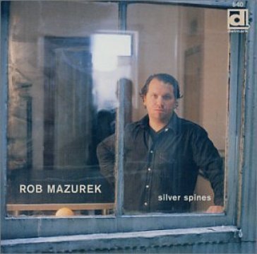 Silver spines - Rob Mazurek