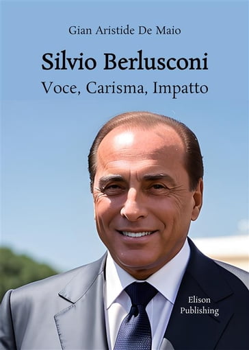 Silvio Berlusconi - Gian Aristide De Maio