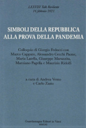 Simboli della Repubblica alla prova della pandemia. Colloquio di Giorgio Fedocci con Marco Cappato, A. Cecchi Paone, Maria Latella, Giuseppe Marazzita, M. Pagella e M. Ridolfi