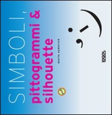 Simboli, pittogrammi & silhouette. Con CD-Rom - Marta Aymerich