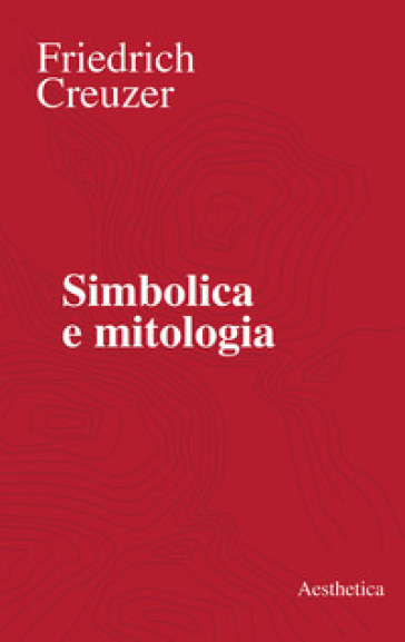 Simbolica e mitologia - Friedrich Creuzer