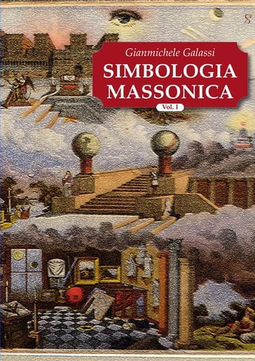 Simbologia Massonica Vol.I - Gianmichele Galassi