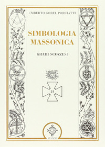 Simbologia massonica: gradi scozzesi - Umberto Gorel Porciatti