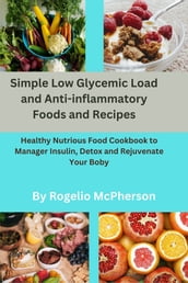 Simple Low Glycemic Load and Anti-inflammatory Foods and Recipes